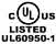 UL listed to 60950-1 UL listed to 60950-1